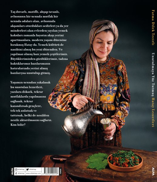 Unutulmaya Yüz Tutmuş Hatay Lezzetleri Kitabı - Renkli Resimli